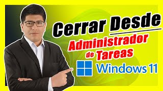 Cómo CERRAR Programas Desde el ADMINISTRADOR de TAREAS en Windows 11 PASO A PASO [upl. by Lars]