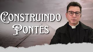 Construindo Pontes [upl. by Grissel]