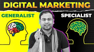 Should You Be a Digital Marketing Generalist or Specialist [upl. by Ary596]