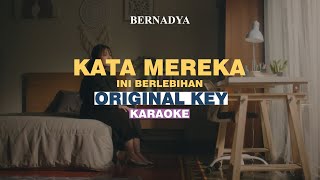 KARAOKE Bernadya  Kata Mereka Ini Berlebihan ORIGINAL KEY [upl. by Gabbey]