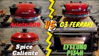 Ariete 909 vs G3 Ferrari vs Spice Caliente vs Effeuno P134H quale è il migliore forno pizza [upl. by Riedel]