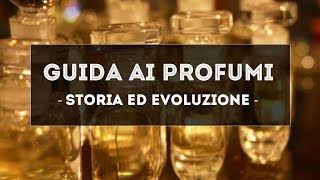 Guida ai Profumi  La storia del Profumo [upl. by Erasmo]