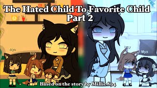 The Hated Child To Favorite Child part 2 GLMM [upl. by Fredek]