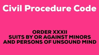 Order 32  CPC  suits against minors and persons of unsound mind [upl. by Yelak663]