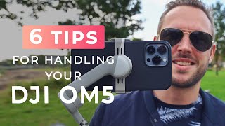 6 TIPS for Handling Your DJI OM5 [upl. by Norek]