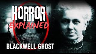 Horror Explained The Blackwell Ghost [upl. by Silvie370]