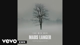 Mads Langer  Tag Mig Med Official Audio [upl. by Eelhsa]