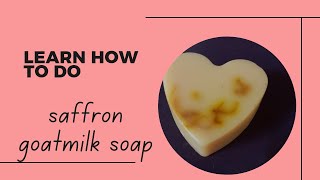 DIY SAFFRON GOATMILK SOAP how to prepare saffron soap at home [upl. by Rudy]