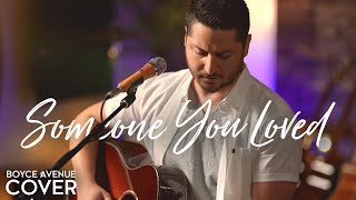 Someone You Loved  Lewis Capaldi Boyce Avenue acoustic cover on Spotify amp Apple [upl. by Anuahc]