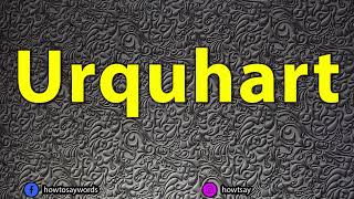 How To Pronounce Urquhart [upl. by Angelita351]