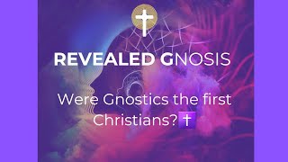 Were Gnostics the first Christians Sorry for the skewed video [upl. by Doownyl242]