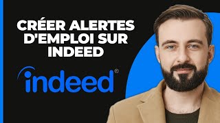 Comment Créer Des Alertes Demploi Sur Indeed 2024 [upl. by Patman380]