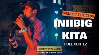 Iniibig Kita  Roel Cortez  Sweetnotes Live  Brgy Cabatbatan Cebu City [upl. by Aiek754]