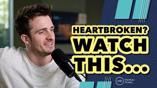 If You Want To INSTANTLY Heal Your Heart Break WATCH THIS  Matthew Hussey [upl. by Sikata]