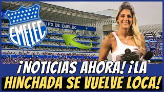 💥¡NOTICIAS AHORA ¡LA HINCHADA SE VUELVE LOCA NOTICIAS DE EMELEC HOY [upl. by Cired199]