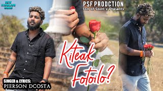 KITEAK FOTOILO  New Konkani Sad Love Song 2023 By Pierson DCosta [upl. by Sillyhp]