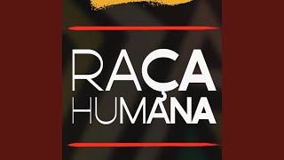 Raça Humana [upl. by Elfstan]