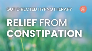 Hypnosis for Constipation Relief  Guided IBS Meditation  Gut Directed Hypnotherapy [upl. by Nofpets]