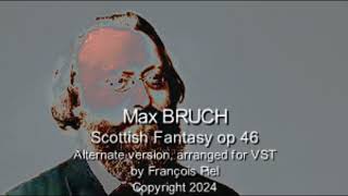 Max Bruch Scottish Fantasy op 46 Eflat major alternate version arranged for VST plugins [upl. by Oravla]