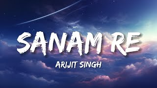 Sanam Re  Arijit Singh  Lyrics  Bollytune Lyrics [upl. by Ientruoc187]