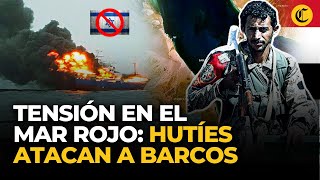 ¿Por qué los HUTÍES DE YEMEN🇾🇪 atacan barcos en el Mar Rojo y qué tiene que ver ISRAEL El Comercio [upl. by Asante]