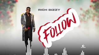 Rich Bizzy  Follow official audio [upl. by Uphemia]