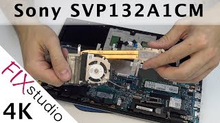 Sony SVP132A1CM  disassemble amp fan replacement 4K [upl. by Enneirdna]