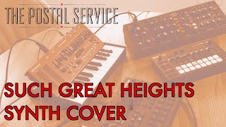 Such Great Heights  The Postal Service Synth Cover [upl. by Aowda224]