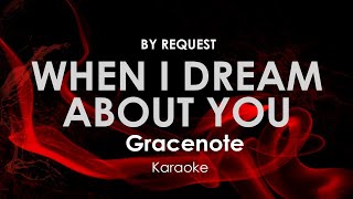 When I Dream About You  Gracenote karaoke [upl. by Leyla]