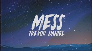 Trevor Daniel  Mess Lyrics [upl. by Nodnyl893]