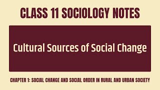 Cultural Sources of Social Change Notes  Sociology Chapter 1 Class 11 [upl. by Pressey]