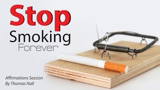 Stop Smoking Forever  Affirmations Session  By Minds in Unison [upl. by Okomom]