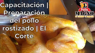 Capacitación  Preparación del pollo rostizado  El Corte [upl. by Eecak]