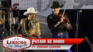 Los Liricos Jr On Stage  Payaso de rodeo ft Eduardo Gameros Video Oficial [upl. by Maunsell]