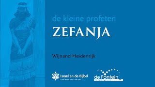 DE KLEINE PROFETEN 14  ZEFANJA  12052022  Wijnand Heidenrijk  Lezing  Israël en de Bijbel [upl. by Ymmik]