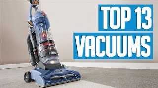 13 Best Vacuum Cleaners 2017 [upl. by Ylak639]