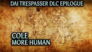 Dragon Age Inquisition  Trespasser DLC Epilogue  Cole v1 More Human [upl. by Bijan]