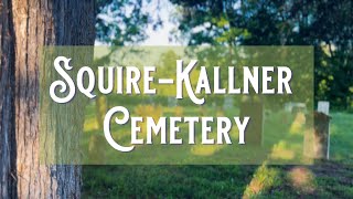 Virtual Cemetery Tour SquireKallner Cemetery [upl. by Julio]