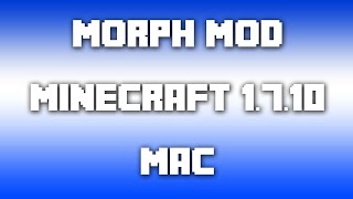 How to Install Morph Mod for Minecraft 1710 Mac [upl. by Aridatha726]