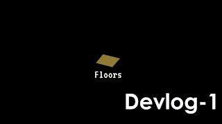 FloorsDevlog 1 [upl. by Yeldua847]