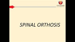 Spinal Orthosis  Introduction by DrRahul Chhatlani P P Savani University [upl. by Atelahs496]