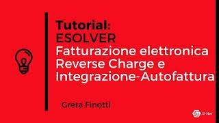 Esolver tutorial completo Fatturazione elettronica Reverse Charge e IntegrazioneAutofattura [upl. by Ybanrab576]