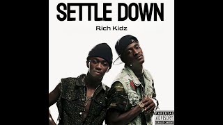 Rich Kidz  Settle Down Official Lyric Video [upl. by Ednyl]