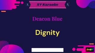 Deacon Blue  Dignity  Karaoke [upl. by Mortimer]