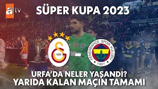 Galatasaray  Fenerbahçe Süper Kupa Final Maçı Maç Yarıda Kaldı  Süper Kupa 2023 [upl. by Zacks780]