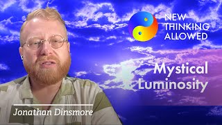 Mystical Luminosity with Jonathan Dinsmore [upl. by Rajewski73]