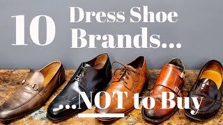 10 Brands of Mens Dress Shoes to Avoid in 2020 [upl. by Nrubua]