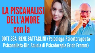 LA PSICANALISI DELLAMORE con la Dottssa IRENE BATTAGLINI Psicologa Psicoterapeuta Psicanalista [upl. by Pius212]