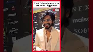 IIFA 2024  This is what Teja Sajja would ask Rana Daggubati if given a chance [upl. by Kielty]