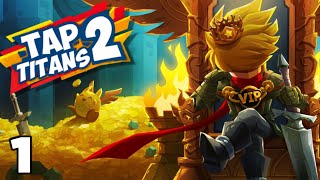 TAP TITANS 2  FULL GAME GUIDE 2022  PART 1  STAGES 0  37 [upl. by Nedla]